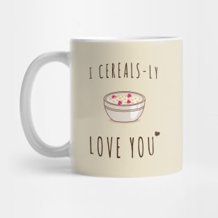 I Cereals-ly Love You Mug